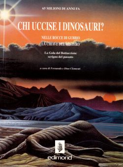 Chi uccise i dinosauri? Nelle rocce di Gubbio la chiave del mistero, Fernanda e Dino Clementi